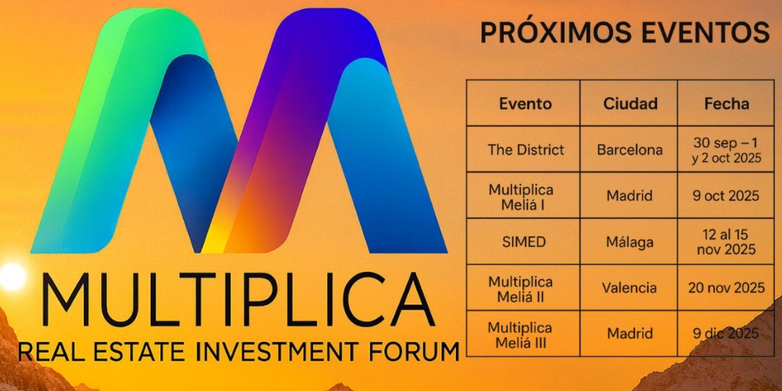Multiplica Real State Investment Forum: Éxito en SIMA y próximos destinos